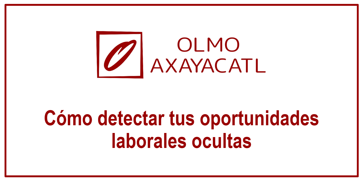 Cómo detectar tus oportunidades laborales ocultas